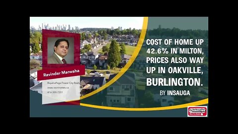 Cost of home up 42.6% in Milton, prices also way up in Oakville, Burlington. || Canada Housing News