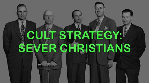 Cult Strategy: Sever Christian Fellowship