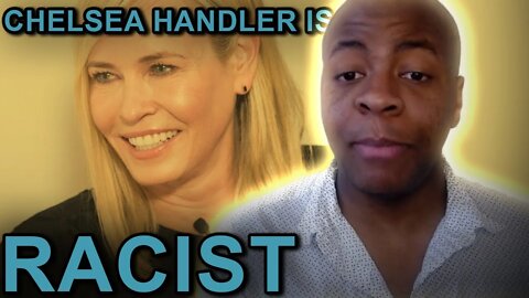 Chelsea Handler's RACISM Reveals Flaw In American Politics