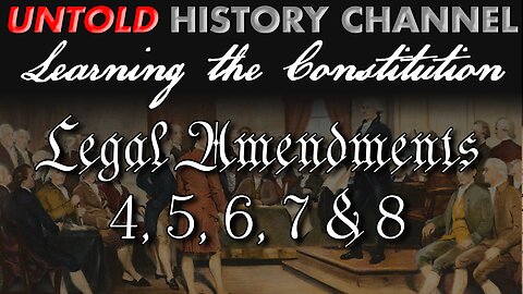 Learning The Constitution | Legal Amendments 4th through 8th