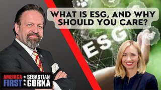 What is ESG, and why should you care? Jessica Anderson with Sebastian Gorka on AMERICA First
