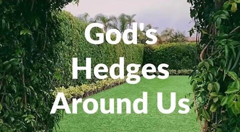 God's Hedges Around us - God's Truth Protects Us - Our Safety only in Elohim - Pastor Craig