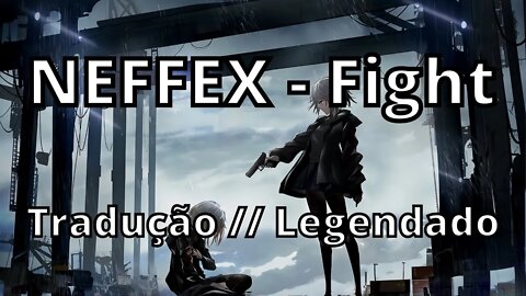 NEFFEX - Fight ( Tradução // Legendado )