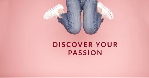 How to Find Your Passion and Live a Fulfilled Life