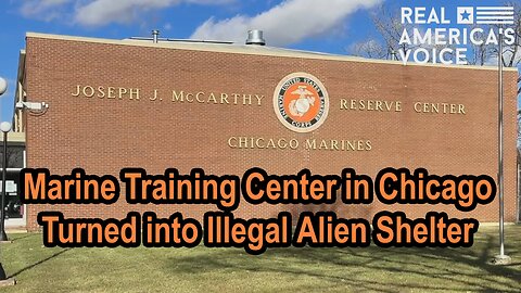 Marine Training Center in Chicago Turned into Illegal Alien Shelter