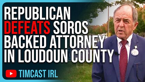 Republican DEFEATS Soros Backed Attorney In Loudoun Co Who ARRESTED Father Of Young Female Victim