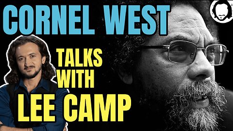 LIVE: Presidential Candidate Cornel West Joins Lee Camp!