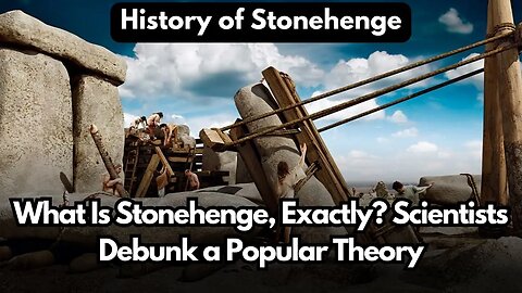 What Is Stonehenge, Exactly? Scientists Debunk a Popular Theory | HISTORY OF STONEHENGE