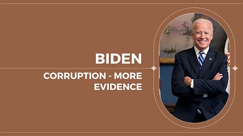 Biden corruption – more evidence