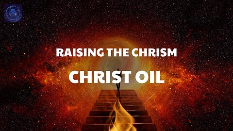 Raising The Chrism/Christ Oil