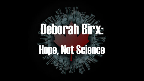 Deborah Birx: Hope, Not Science