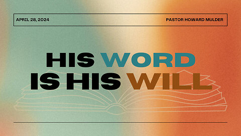 His Word is His Will // April 28, 2024