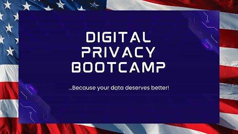 Digital Privacy Bootcamp Section 1