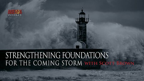 Strengthening Foundations For The Coming Storm with Scott Brown