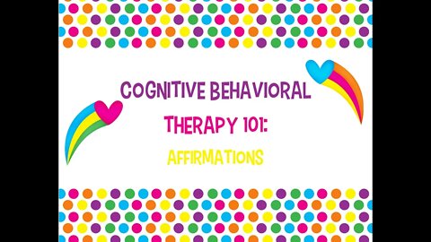 Cognitive Behavioral Therapy 101: Affirmations