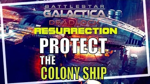 Battlestar Galactica Deadlock Resurrection Protect the Colony Ship