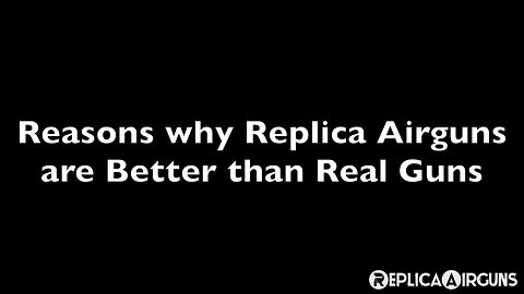 Reasons why Replica Airguns are Better than Real Guns