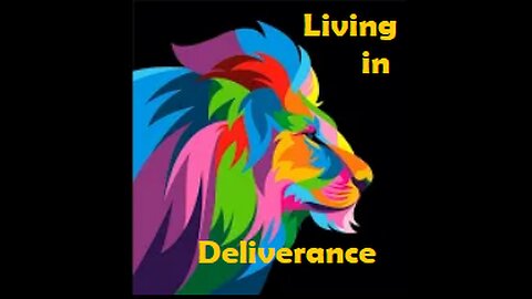 Living in Deliverance