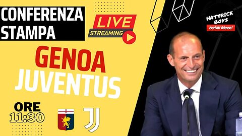 DIRETTA VIDEO CONFERENZA STAMPA ALLEGRI PRE GENOA JUVENTUS