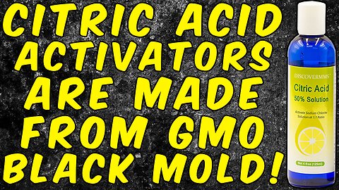 Citric Activators That Come With MMS (Miracle Mineral Solution) Are Made From GMO BLACK MOLD!