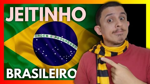 JEITINHO BRASILEIRO, orgulho nacional