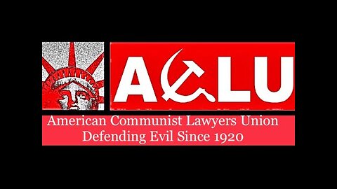 THE TRUTH ABOUT THE ACLU