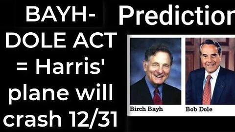 Prediction- BAYH-DOLE ACT = Harris' plane will crash Dec 31