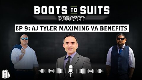 Episode 9: AJ Tyler Maximizing VA Benefits & Compensation