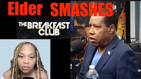 Larry Elder Smashes the Breakfast Club to Smithereens