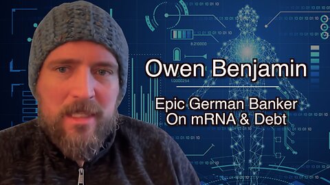 Owen Benjamin || Epic German Letter Outlines What The mRNA Vaccine May REALLY Be About