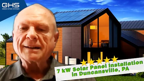 Green Home Systems Installs Custom 7 kW Solar Panels for Duncansville, PA
