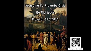 Be Righteous - Proverbs 21:3