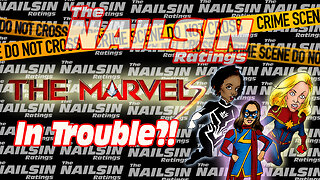 The Nailsin Ratings: The Marvels In Trouble?!