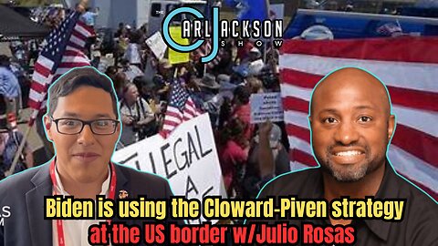 Biden is using the Cloward-Piven strategy at the US border w/Julio Rosas