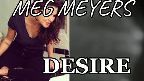 🎵 MEG MEYERS - DESIRE (LYRICS)