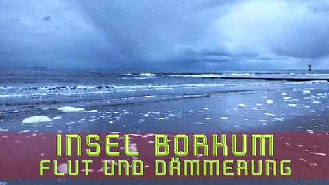 Insel Borkum Flut und Dämmerung - 06.05.2021