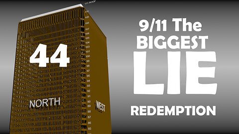 9/11 The BIGGEST LIE 44 - "REDEMPTION" - April 27 2024