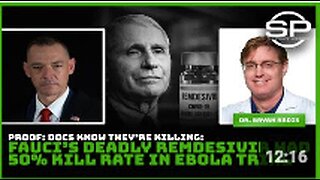 Proof: Docs Know They're Killing: Fauci's Deadly Remdesivir Had 50% Kill Rate in Ebola Trial