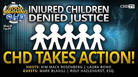 Injured Children Denied Justice - CHD Takes Action!