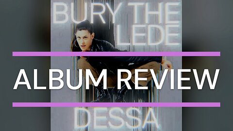 Let's Review Dessa's New Album, "Bury The Lede."