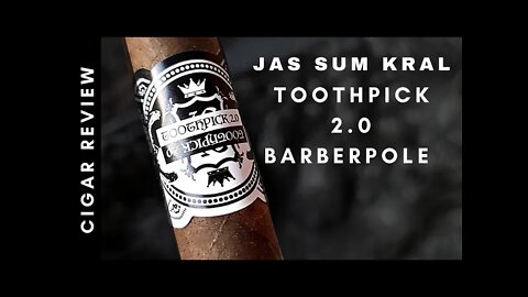 Jas Sum Kral Toothpick 2.0 Barberpole Cigar Review
