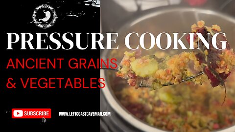 Pressure Cooking Ancient Grains & Vegetables