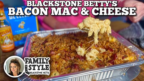 Blackstone Betty's Bacon Mac & Cheese | Blackstone Griddles