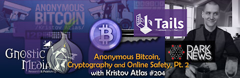 Kristov Atlas pt. 2 – “Anonymous Bitcoin, Cryptography, and Online Safety” – #204
