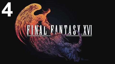 Final Fantasy XVI (PS5) - Opening Playthrough (Part 4 of 4)