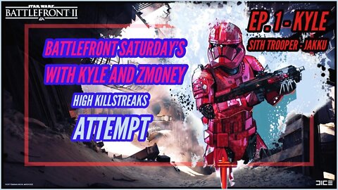 Battlefront Saturday’s - New Series! Let’s Go For KillStreaks(Ep. 1 Sith Trooper)