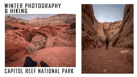 Photography & Winter Hiking In Capitol Reef National Park | Struggling With The Weather