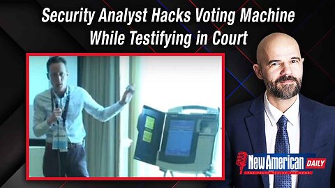 New American Daily | Security Analyst Hacks Voting Machine While Testifying in Court