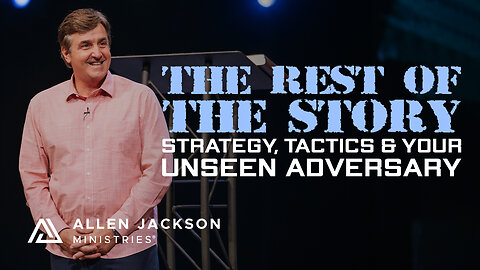 Strategy, Tactics & Your Unseen Adversary — The Rest of the Story