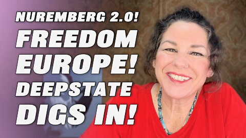 FREEDOM IN EUROPE! NUREMBERG 2.0! DS DIGS IN AS THE PEOPLE CONTINUE THE PUSH! HOW'S IT LOOKING?